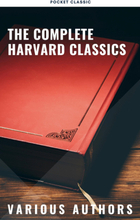 The Complete Harvard Classics 2022 Edition - ALL 71 Volumes