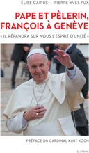 Pape et pèlerin, François à Genève