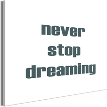 Billede - Never Stop Dreaming Wide - 120 x 80 cm